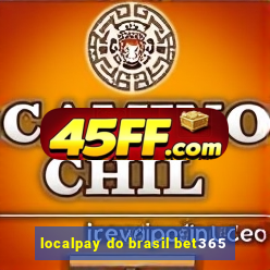 localpay do brasil bet365